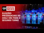 Chile terá 2º entre comunista e ultradireitista | CNN PRIME TIME
