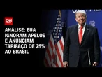 Análise: Governo calcula reação ao novo tarifaço dos EUA | WW