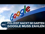 NACKT AUF STREET VIEW: Argentinischer Polizist erhält Schadenersatz von Google