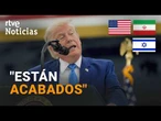 GUERRA ORIENTE MEDIO | TRUMP estalla contra IRÁN E ISRAEL tras frustrarse el acuerdo de paz | RTVE