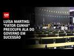 Luísa Martins: “Fator Cunha” preocupa ala do governo em sucessão | BASTIDORES CNN