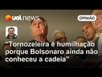 Bolsonaro fala que tornozeleira é humilhação máxima porque ainda não conheceu a cadeia | Sakamoto