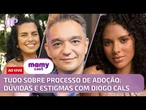 EP 97 - Tudo sobre processo de Adoção: dúvidas e estigmas com Diogo Cals | MamyCast