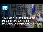 Jubileu de Prata: Dari Bezerra detalha a Parada LGBTQIA+ no Ceará | #OP News