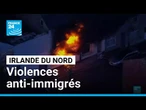 Des émeutiers masqués mettent feu à des quartiers où vivent des personnes étrangères à Belfast