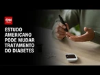 Estudo promete liberar diabéticos das injeções diárias | CNN PRIME TIME