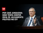 Análise: Dino tenta conter ideia de julgamento político no STF | CNN ARENA