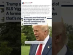 Trump says now-fired head of BLS 'rigged' jobs report. Former commissioner says that's not possible