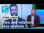 Syrie/Liban : vers une relations plus apaisée ? • FRANCE 24