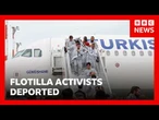 Gaza flotilla activists deported from Israel as backlash over treatment grows | BBC News
