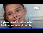 Lyhanna: l'enfant a été bâillonnée avec du scotch, son corps porte des traces d’ecchymoses