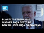 Planalto espera saída de Jaques Wagner após operação da PF | #OP News
