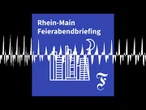 F.A.Z. Rhein-Main Feierabendbriefing vom 28.05.2026 - F.A.Z. Rhein-Main Feierabendbriefing
