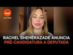 Rachel Sheherazade anuncia pré-candidatura a deputada por SP