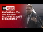 Defesa diz que houve afastamento entre Augusto Heleno e Bolsonaro | LIVE CNN