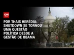 Análise: Shutdown se tornou uma questão política desde a gestão de Obama | CNN PRIME TIME