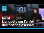 "Le nom des ombres" : enquête sur l'enfer des prisons d'Assad en Syrie • FRANCE 24