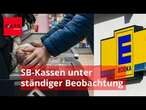 Edeka-Kunden entsetzt über Aufnahmen: Sie zeigen die ultimative Überwachung der SB-Kassen