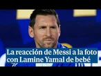 Las esperadas palabras de Leo Messi sobre la foto que se hizo con lamine Yamal de bebé