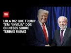 “Trump tem inveja dos chineses”, diz Lula sobre terras raras e minerais críticos | HORA H