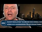 NAHOST: Eskalation! "Ich betone noch einmal! Das würde auch Konsequenzen für die Ukraine haben!"