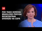 Brasileiro precisa reencontrar diversão na Copa do Mundo; veja análise | HORA H