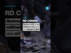 RD Congo, quinze civils et un militaire tués dans une attaque à Beni • FRANCE 24