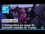 États-Unis : l'immigration au coeur du prochain mandat de Donald Trump • FRANCE 24