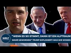 ISRAEL: "Wenn es so stimmt, dann ist ein Alptraum wahr geworden!" Trump explodiert! Was wir wissen!