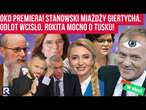 Hity w sieci | Oko Premiera! Stanowski miażdży Giertycha. Odlot Wcisło. Rokita mocno o Tusku!