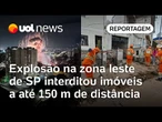 Explosão no Tatuapé interdita imóveis a até 150 m de distância; repórter relata situação na região