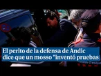 El perito de la defensa de Jonathan Andic dice que un mosso "inventó pruebas" en el caso