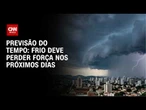 Semana começa fria e terminará quente após chuvas | AGORA CNN