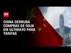 China derruba compras de soja em ultimato para tarifas | WW