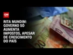 Rita Mundim: Crise do IOF deixa governo com o pires na mão | CNN ARENA