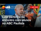 Lula participa de encontro com alunos em São Bernardo do Campo (SP); assista ao vivo
