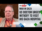US doctor: Gazan children suffering 'extremely severe malnutrition'