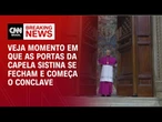Fecham-se as portas: começa oficialmente o conclave | BASTIDORES CNN