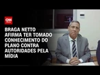 Braga Netto ao STF: Só fui saber de operações pela mídia | CNN PRIME TIME