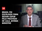 Macêdo à CNN: Brasil foi escolhido para sediar COP30 pelo prestígio de Lula | CNN 360º