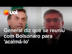 General diz que se reuniu com Bolsonaro após eleições para 'acalmá-lo' e nega tentativa de golpe