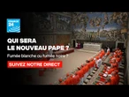 En DIRECT: Qui sera le nouveau pape ? Fumée blanche ou fumée noire : suivez ce conclave historique