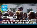 Côte d'Ivoire : dix ans de prison pour deux proches de l'ex-président Gbagbo • FRANCE 24