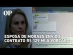 Mulher de Moraes teria enviado contrato milionário diretamente a Vorcaro