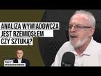 Co, jeśli widzisz drzewa, a nie widzisz lasu? O analityce w działalności wywiadowczej