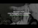 Bettino Craxi, controverso protagonista della politica italiana