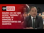 Mauro Cid ao STF: Achei normal o repasse de dinheiro a manifestantes acampados | CNN ARENA