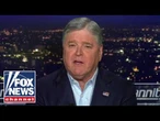 Hannity: They ‘COWER IN FEAR’ at this radicalism…