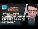 Após publicação da ata do julgamento pelo STF, quando Bolsonaro pode ser preso? | OP NEWS