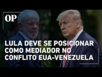 Lula deve se posicionar como mediador do conflito entre EUA e Venezuela